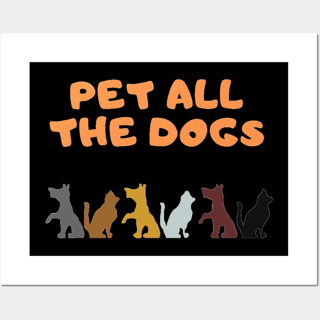 Pet all dogs Wall Art by Boga